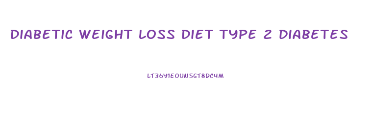 diabetic weight loss diet type 2 diabetes