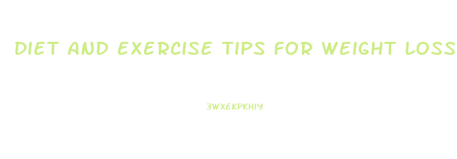 diet and exercise tips for weight loss