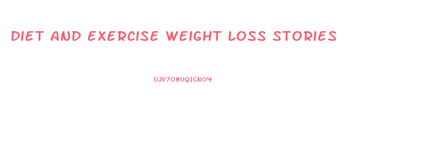 diet and exercise weight loss stories