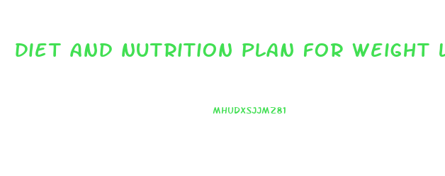 diet and nutrition plan for weight loss