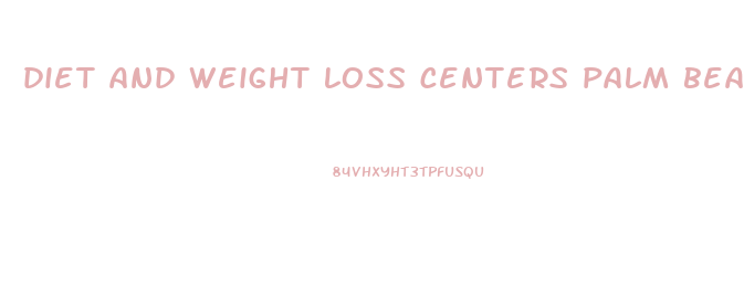 diet and weight loss centers palm beach gardens