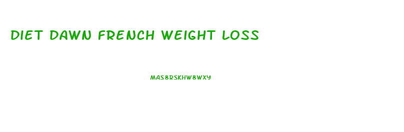 diet dawn french weight loss