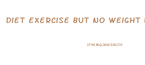 diet exercise but no weight loss