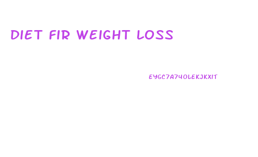 diet fir weight loss