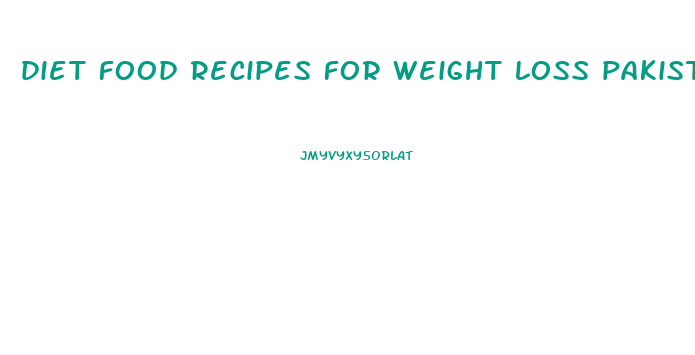 diet food recipes for weight loss pakistani