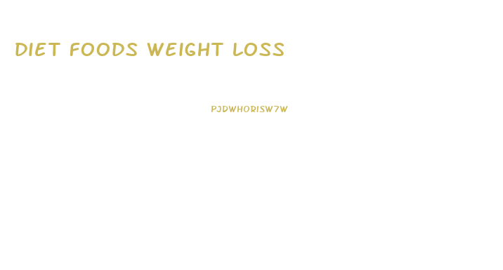 diet foods weight loss