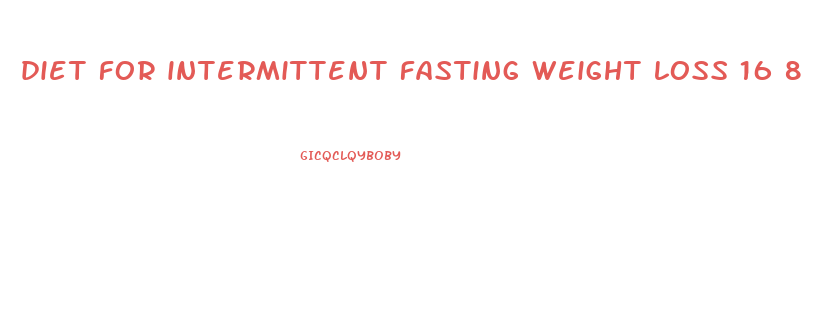 diet for intermittent fasting weight loss 16 8