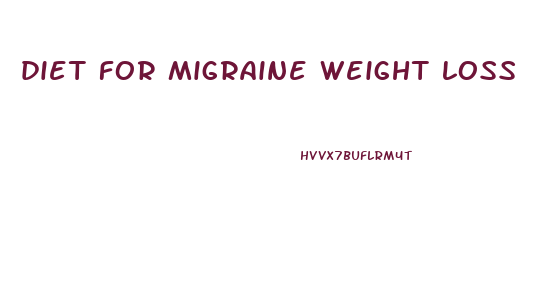 diet for migraine weight loss