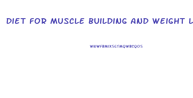 diet for muscle building and weight loss