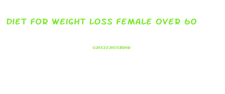 diet for weight loss female over 60