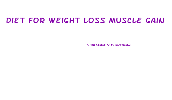 diet for weight loss muscle gain