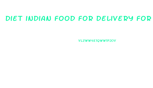 diet indian food for delivery for weight loss