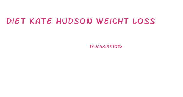 diet kate hudson weight loss