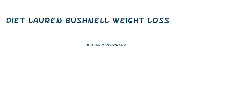 diet lauren bushnell weight loss