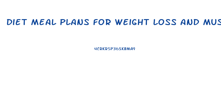 diet meal plans for weight loss and muscle gain