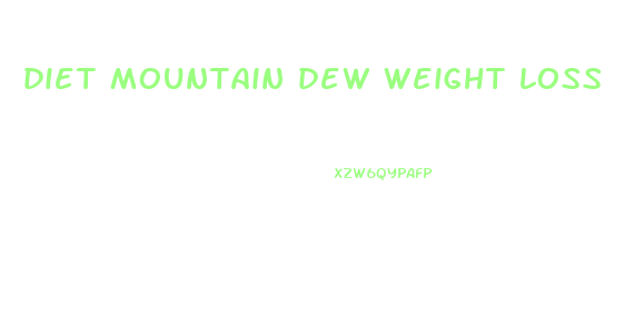 diet mountain dew weight loss