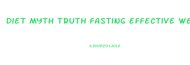 diet myth truth fasting effective weight loss