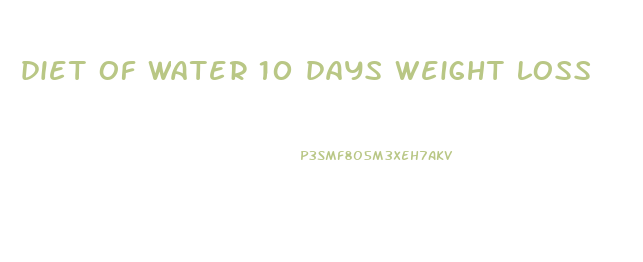 diet of water 10 days weight loss