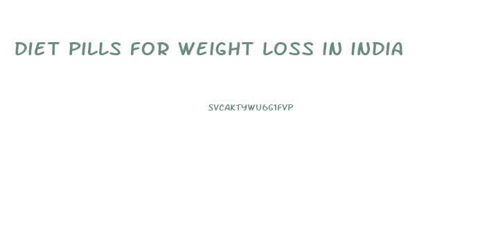 diet pills for weight loss in india