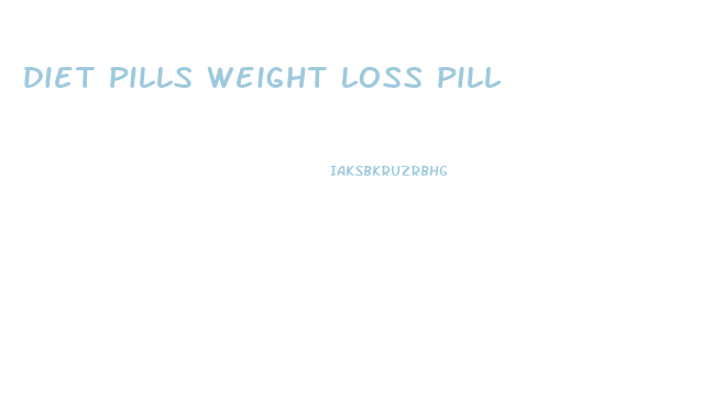 diet pills weight loss pill
