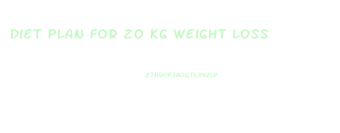diet plan for 20 kg weight loss