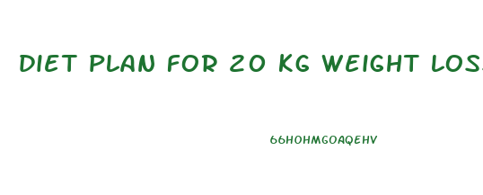 diet plan for 20 kg weight loss in 2 months