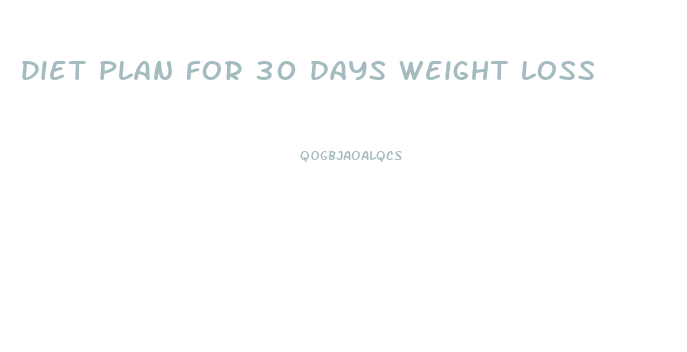 diet plan for 30 days weight loss