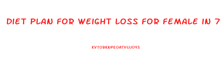 diet plan for weight loss for female in 7 days