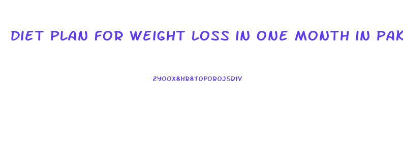 diet plan for weight loss in one month in pakistan