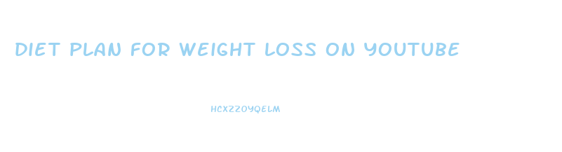 diet plan for weight loss on youtube