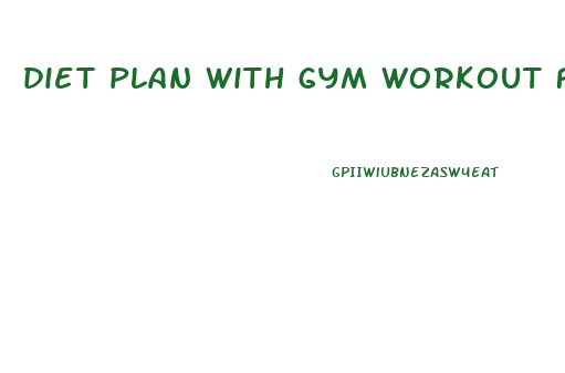 diet plan with gym workout for weight loss