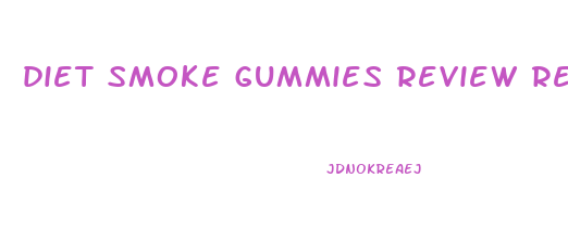 diet smoke gummies review reddit