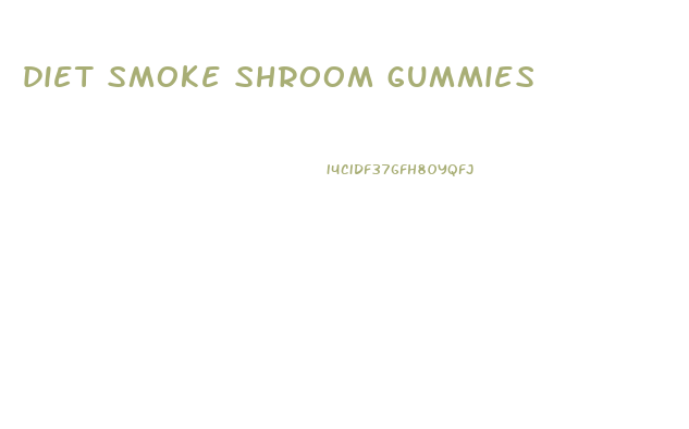 diet smoke shroom gummies