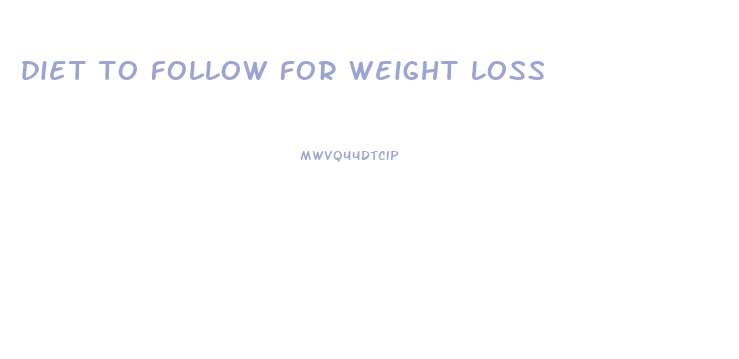 diet to follow for weight loss