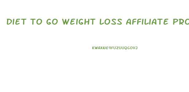 diet to go weight loss affiliate programs