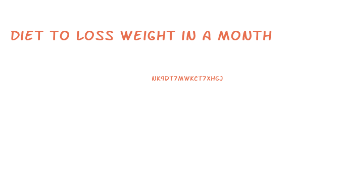 diet to loss weight in a month