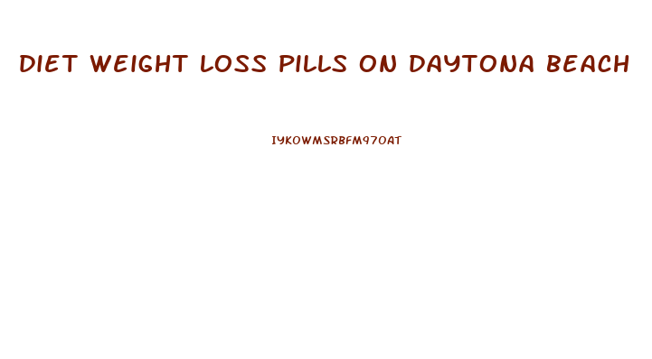 diet weight loss pills on daytona beach