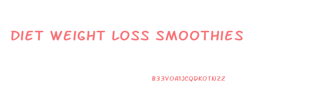 diet weight loss smoothies