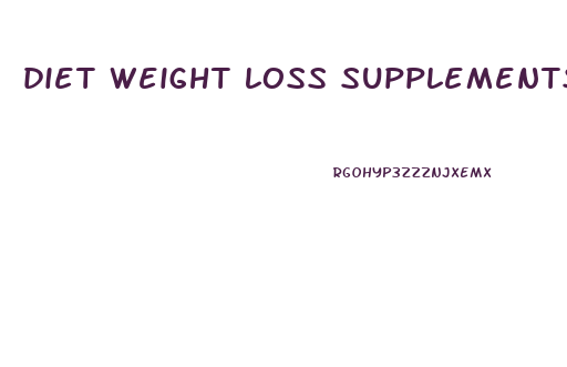 diet weight loss supplements