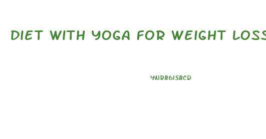 diet with yoga for weight loss