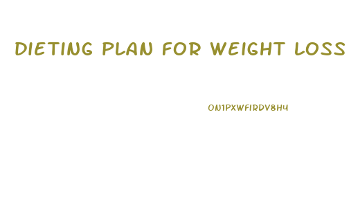 dieting plan for weight loss