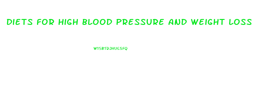 diets for high blood pressure and weight loss