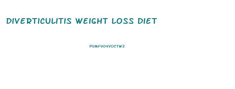 diverticulitis weight loss diet