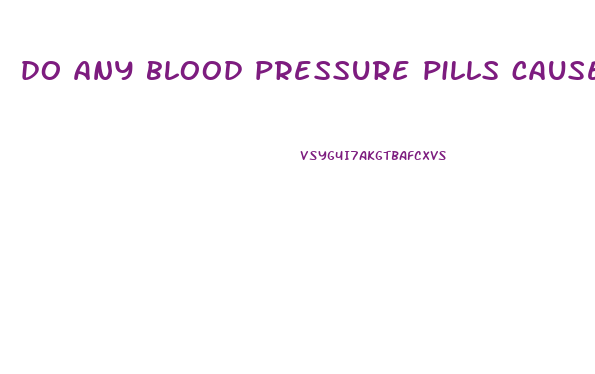 do any blood pressure pills cause weight loss