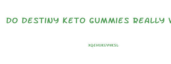 do destiny keto gummies really work