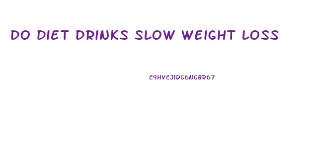 do diet drinks slow weight loss