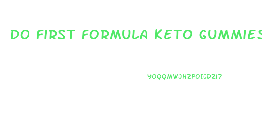 do first formula keto gummies work