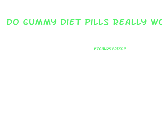 do gummy diet pills really work