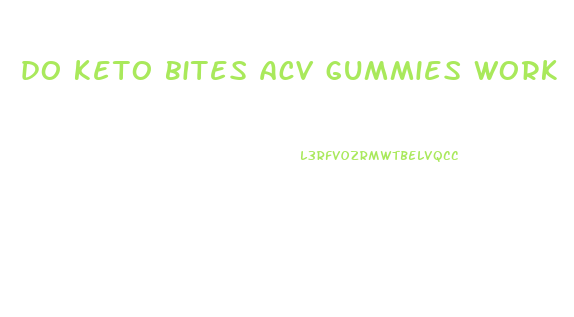 do keto bites acv gummies work