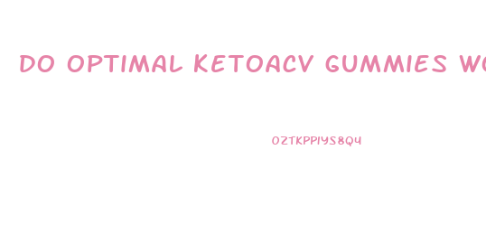 do optimal ketoacv gummies work